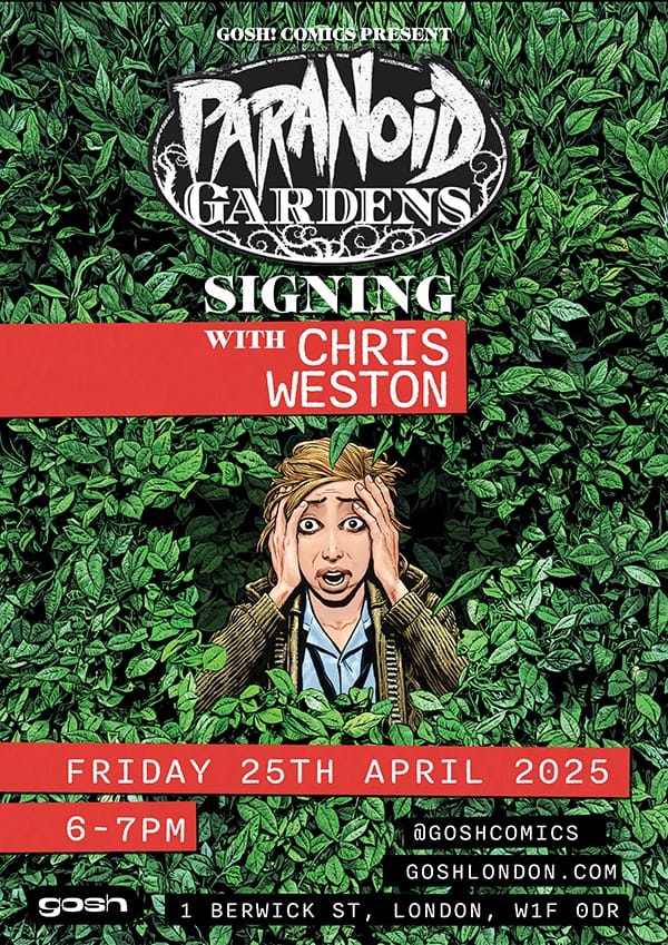 Gosh! Chris Weston “Paranoid Gardens” signing tonight